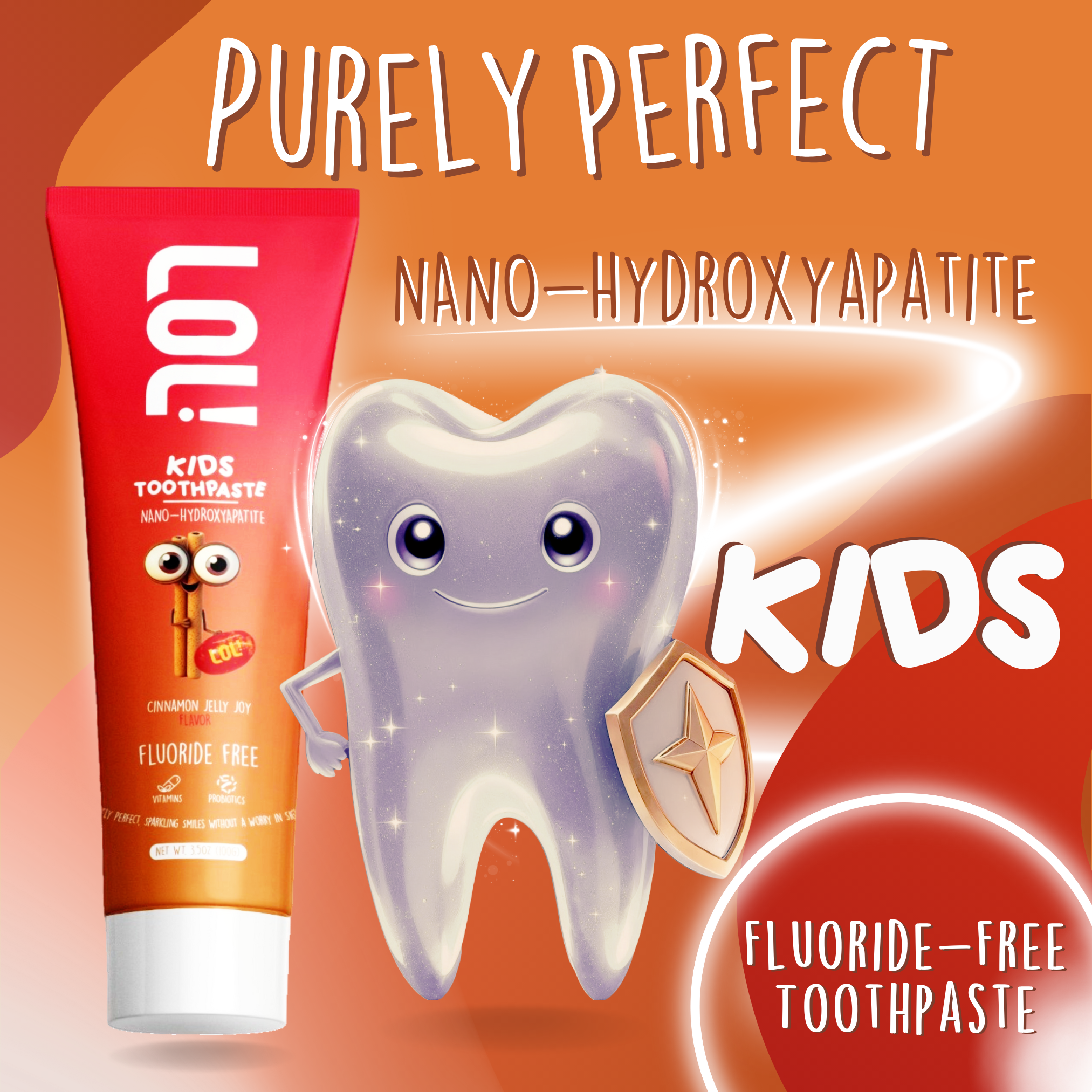 LOL Kids Fluoride-Free Toothpaste with Nano Hydroxyapatite, Probiotics, Vitamins A, C, E | Safe if Swallow, 100% Natural Whitening, No SLS, No Artificial Colors (3.5oz, Cinnamon Jelly Joy)