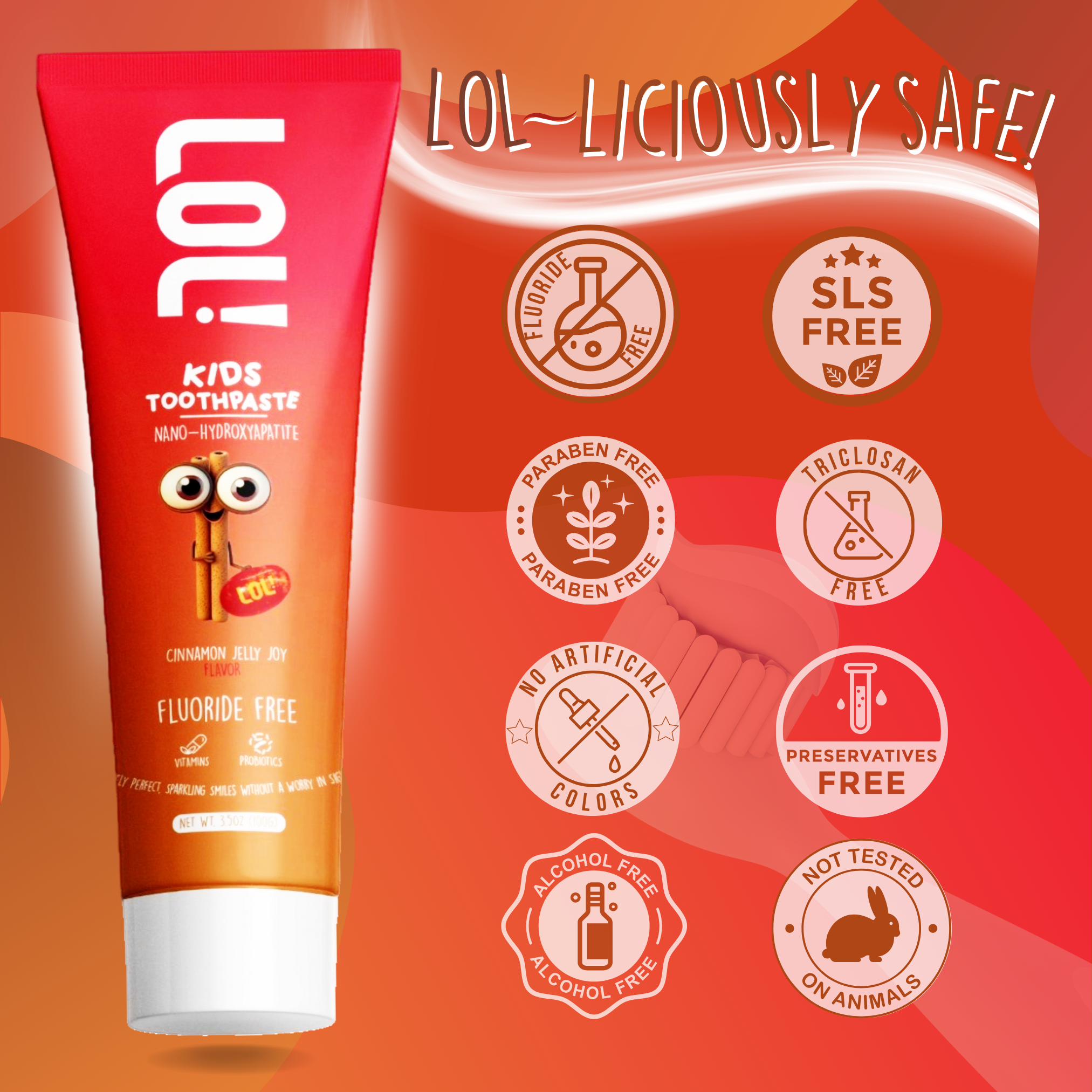 LOL Kids Fluoride-Free Toothpaste with Nano Hydroxyapatite, Probiotics, Vitamins A, C, E | Safe if Swallow, 100% Natural Whitening, No SLS, No Artificial Colors (3.5oz, Cinnamon Jelly Joy)